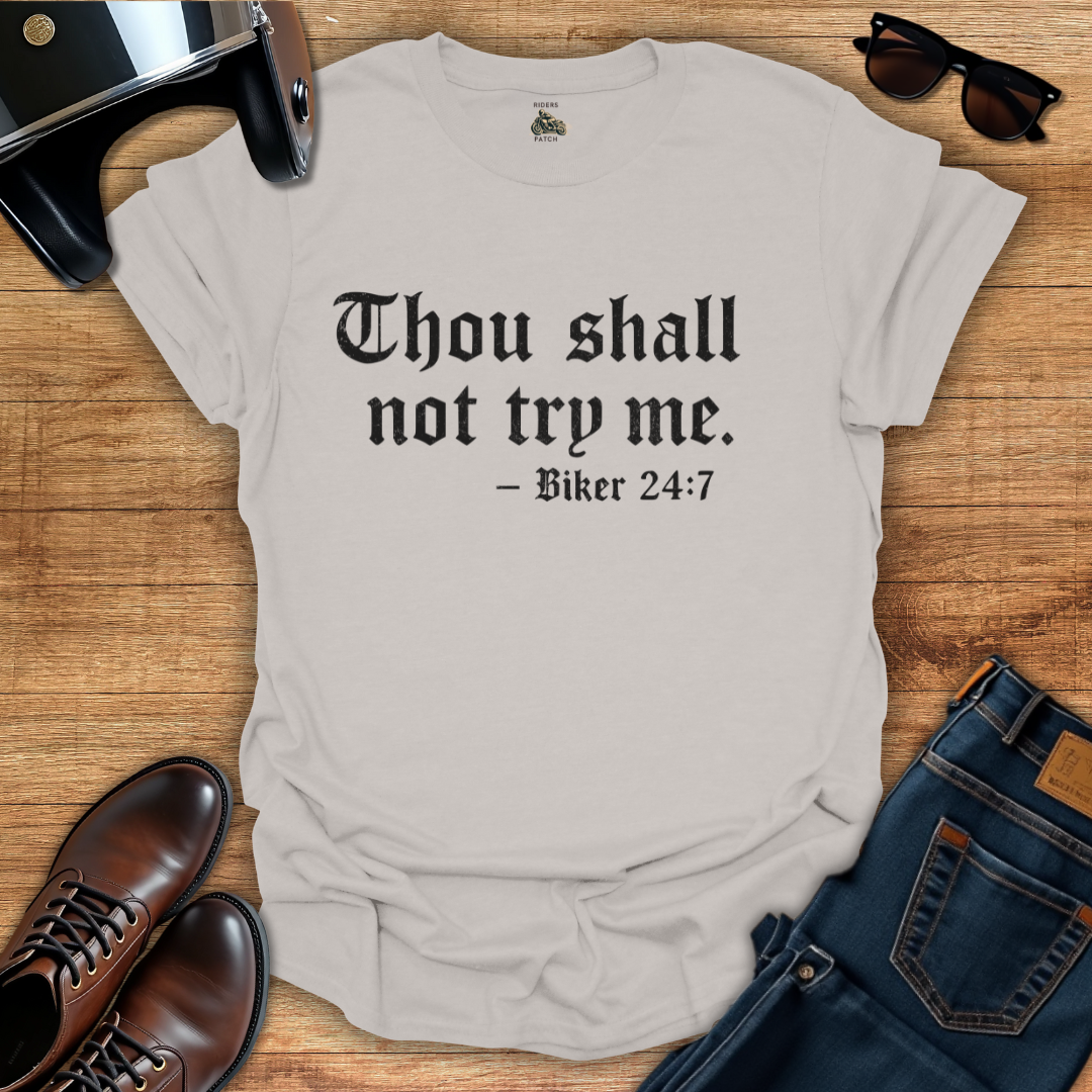 Thou Shall Not Try Me T-Shirt