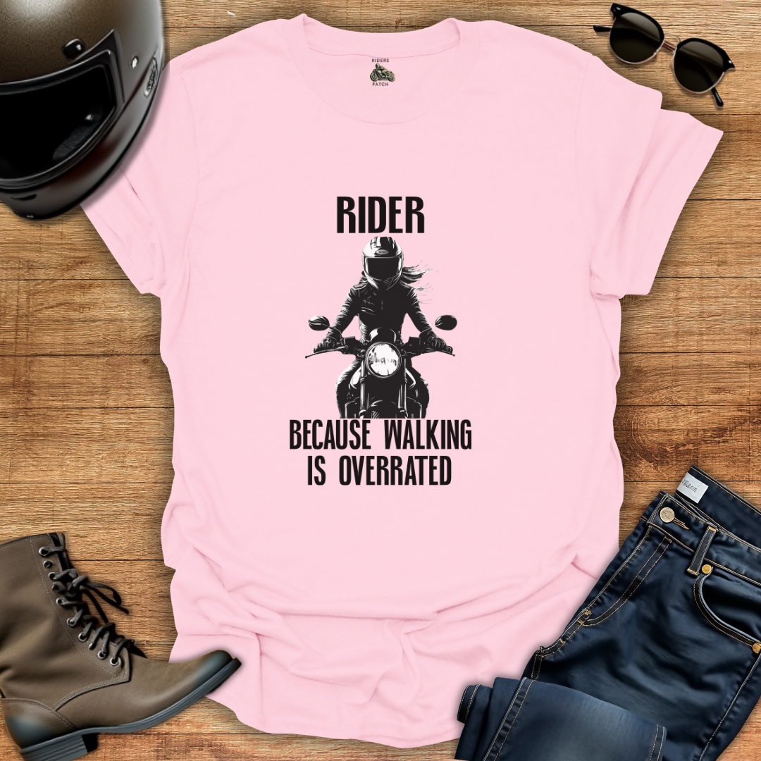 Walking is Overrated Womens T-Shirt