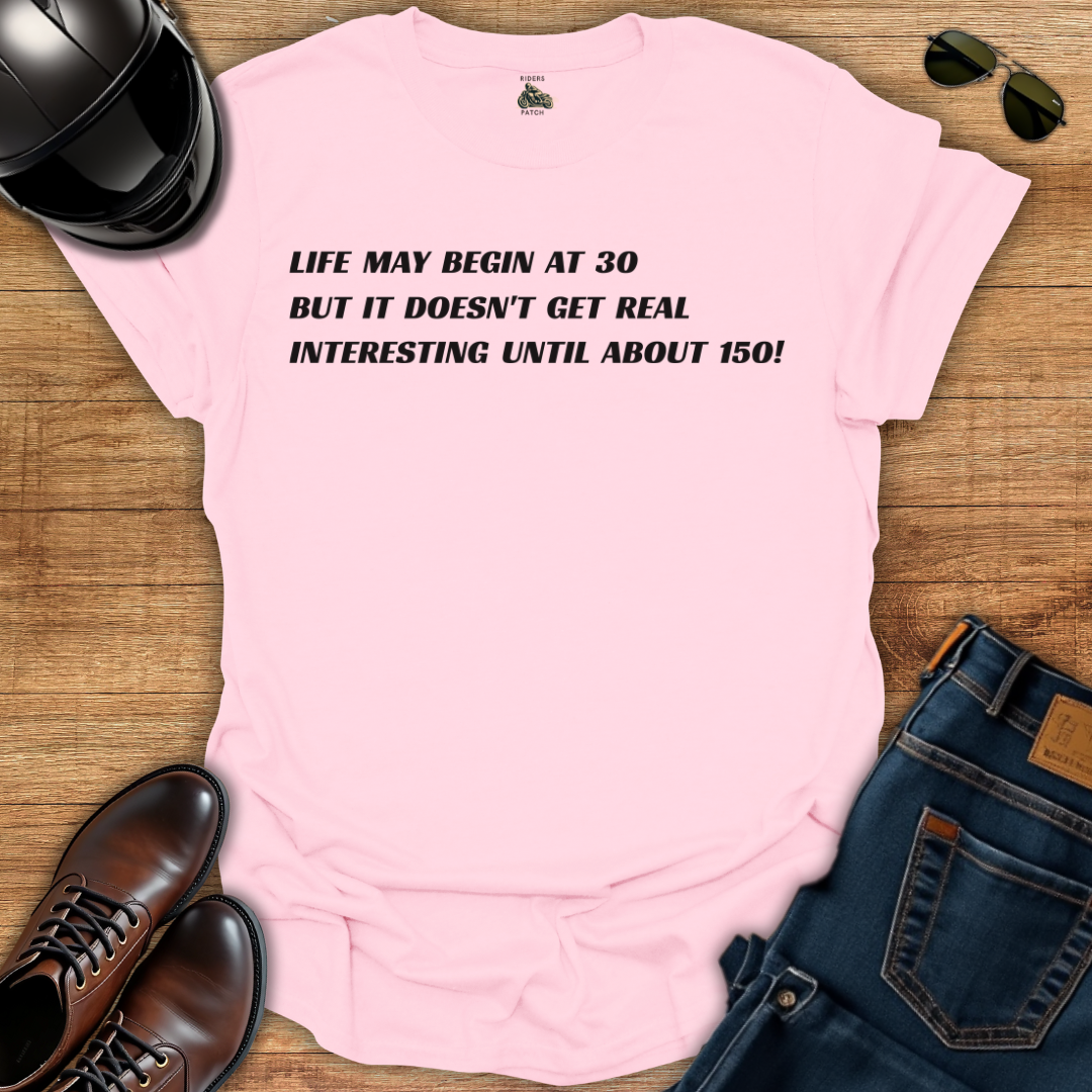 Life May Begin At Thirty T-Shirt