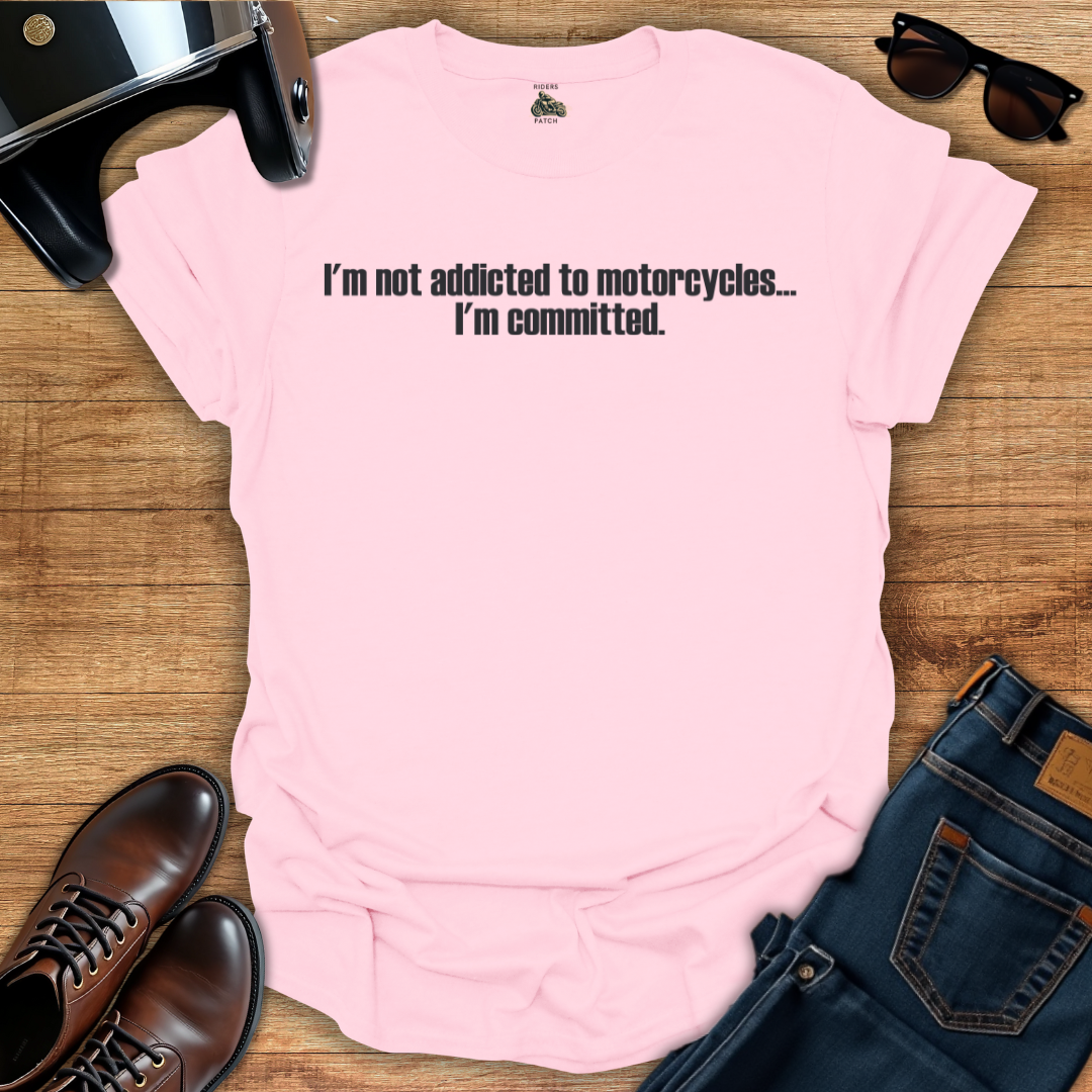 Not Addicted T-Shirt