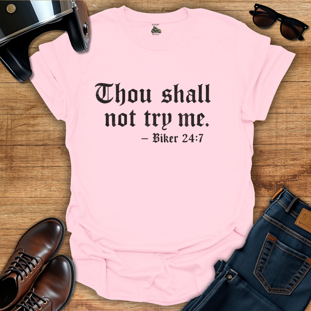 Thou Shall Not Try Me T-Shirt