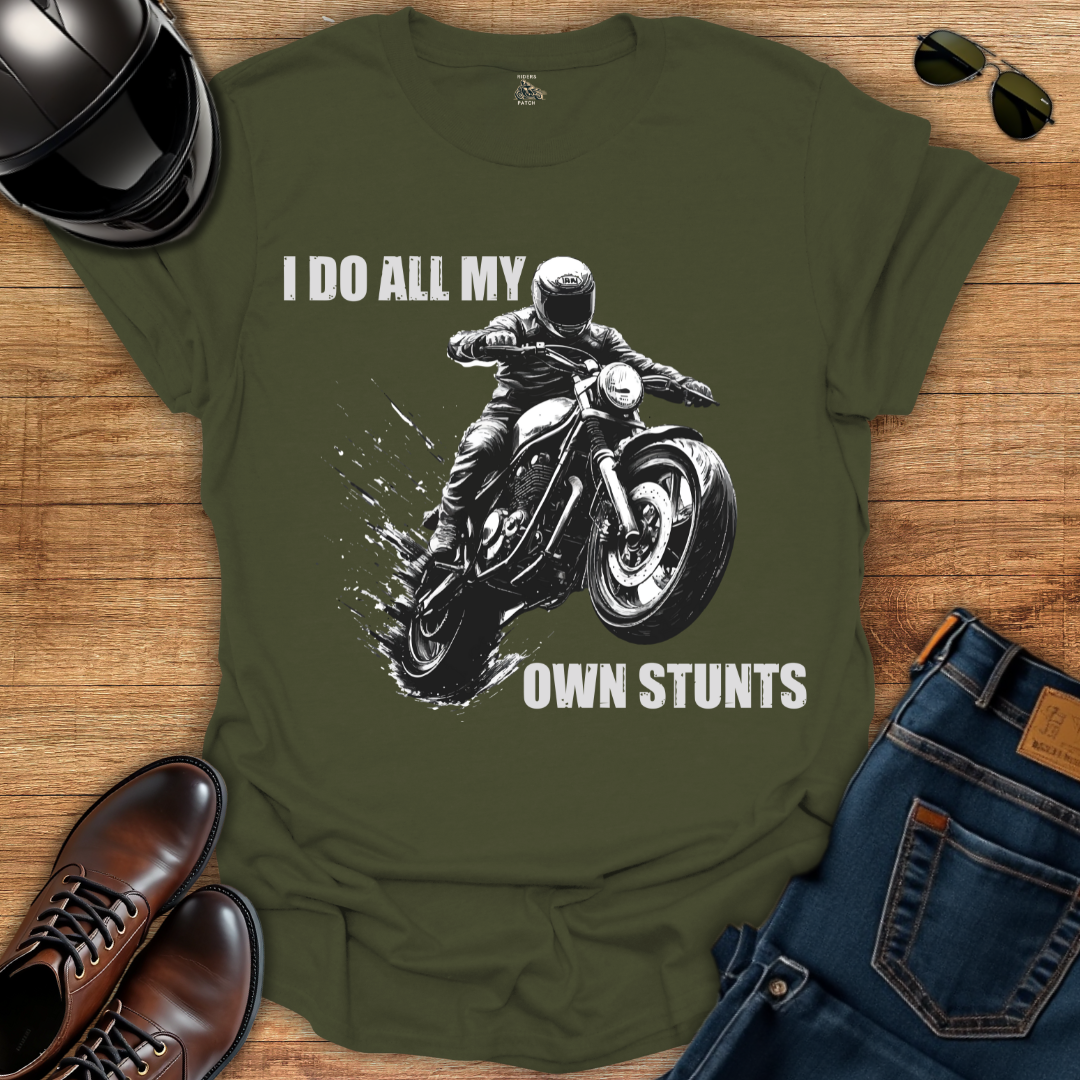 I Do All My Own Stunts T-Shirt