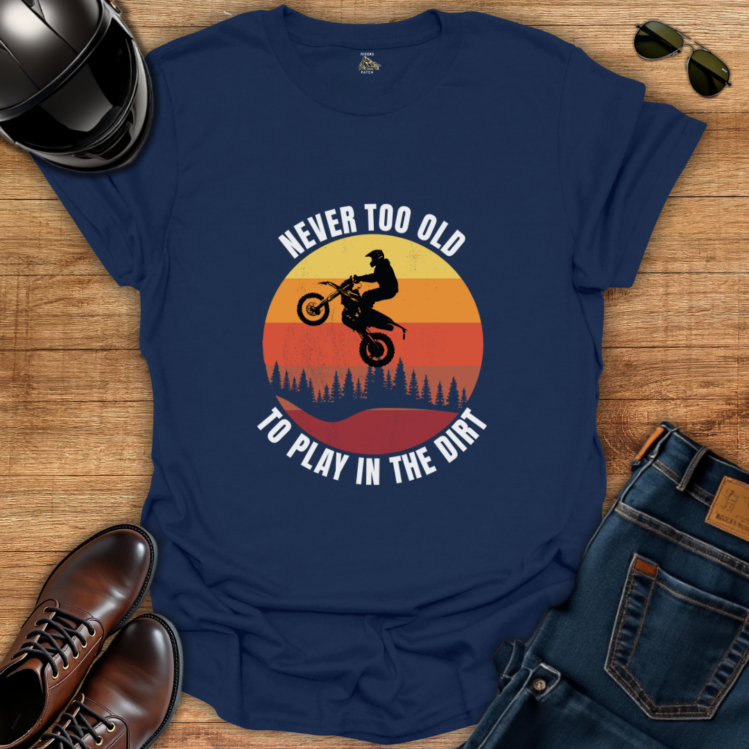 Never Too Old To Play T-Shirt