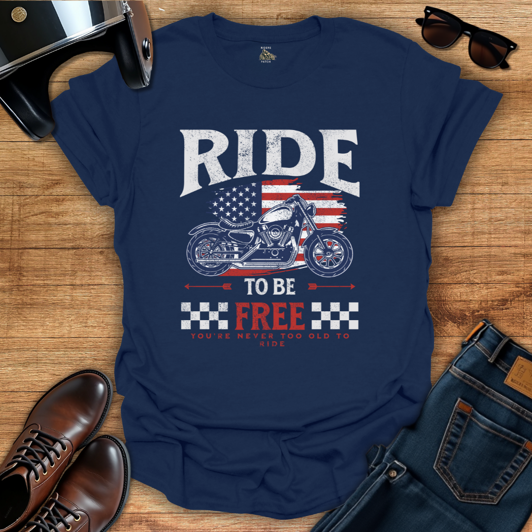 Ride To Be Free T-Shirt