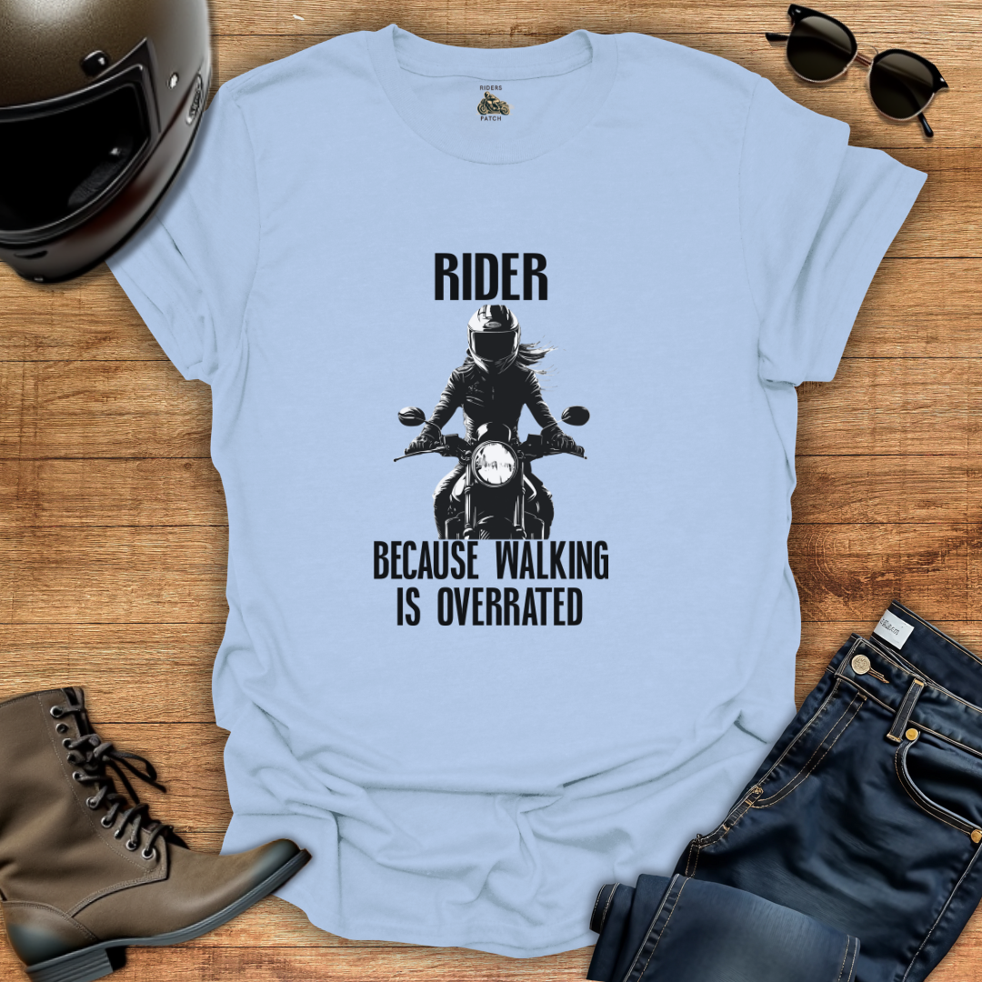 Walking is Overrated Womens T-Shirt