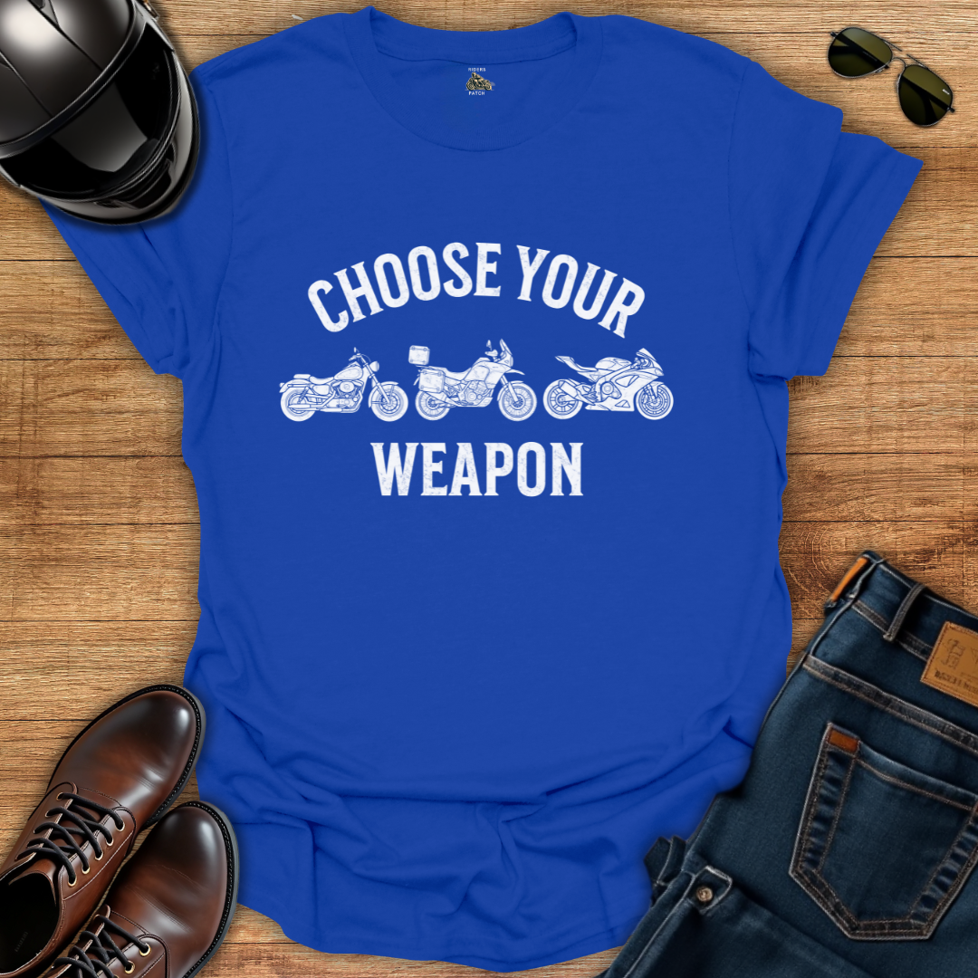 Choose Your Weapon T-Shirt