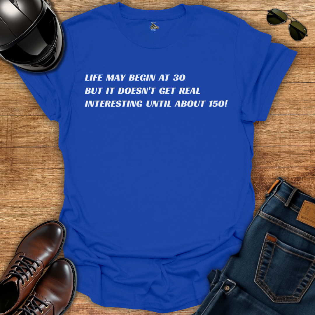 Life May Begin At Thirty T-Shirt