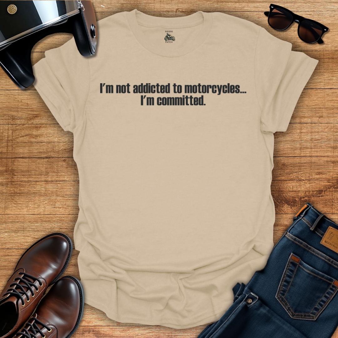 Not Addicted T-Shirt