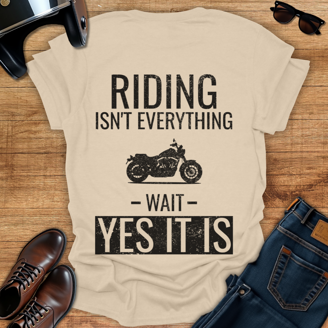 Riding Is Everything - Back Print T-Shirt