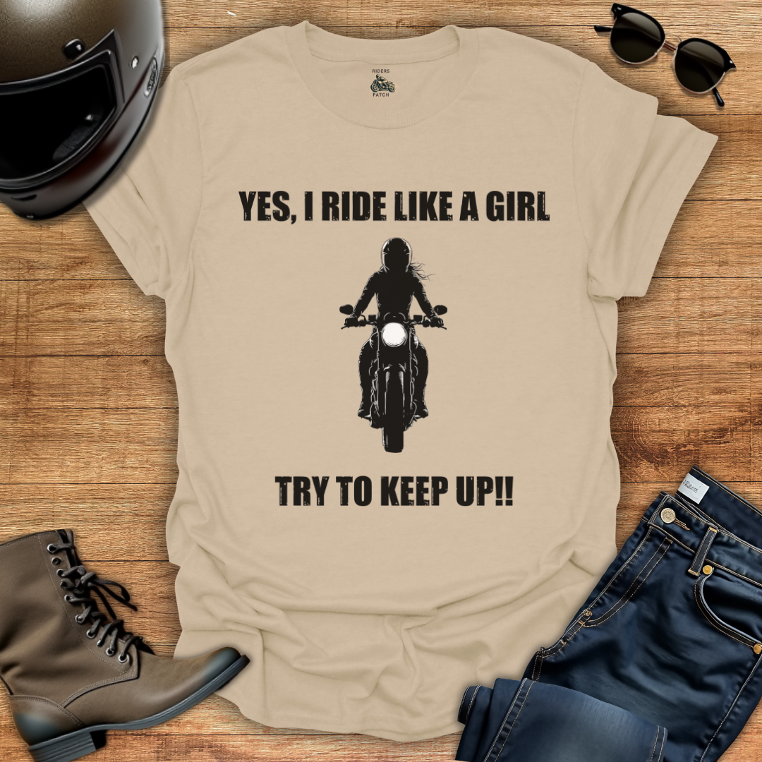 Yes, I Ride Like A Girl - Womens T-Shirt