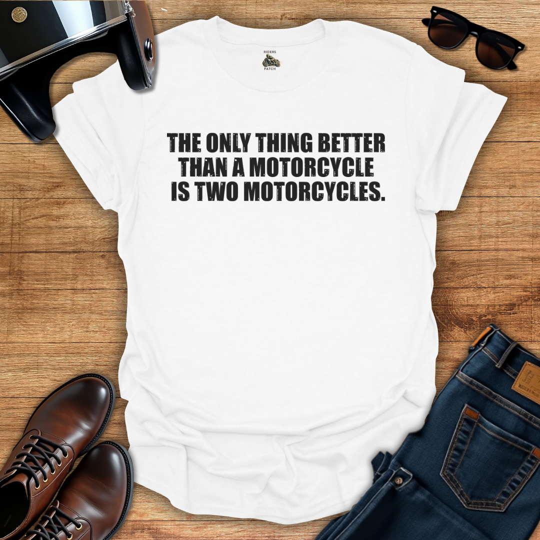 Only Thing Better Than A Motorcycle T-Shirt