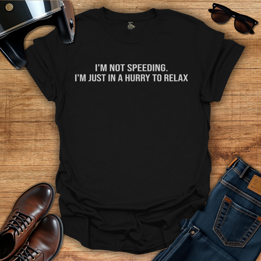 I'm Not Speeding T-Shirt