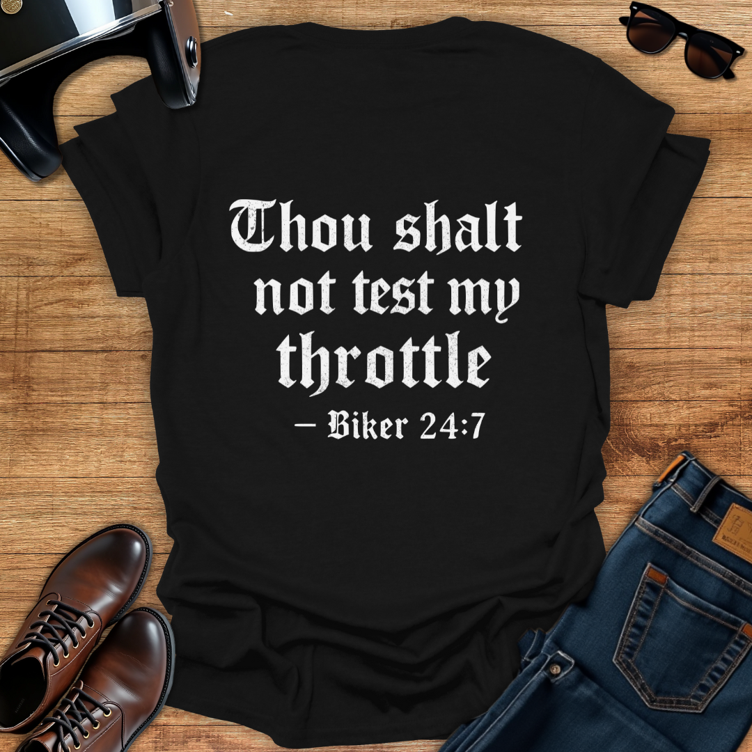 Thou Shalt Not Test My Throttle - Back Print T-Shirt