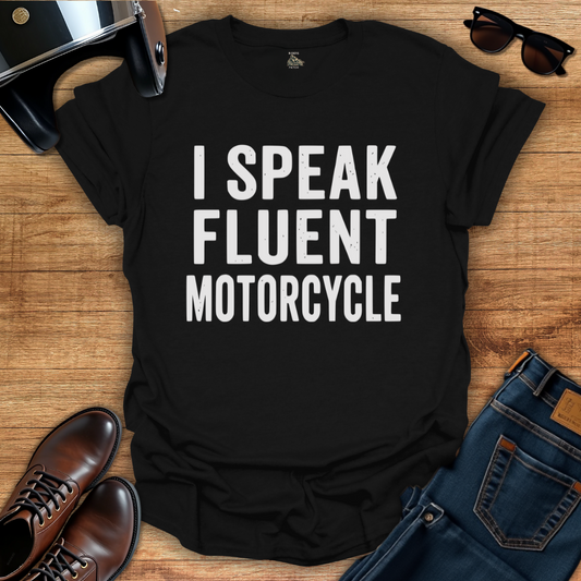 I Speak Fluent Motorcycle T-Shirt