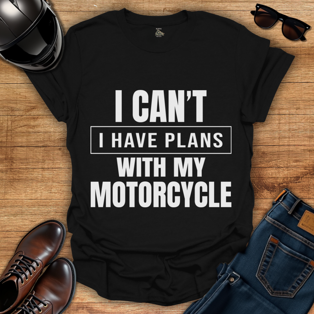 Plans With My Motorcycle T-Shirt