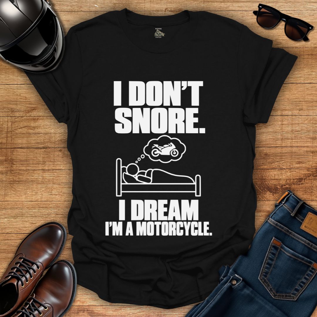 I Dont Snore T-Shirt