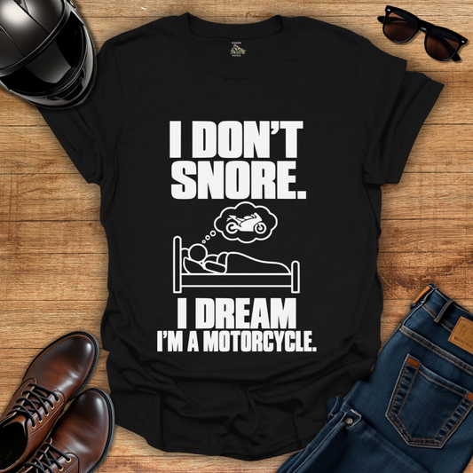 I Dont Snore T-Shirt