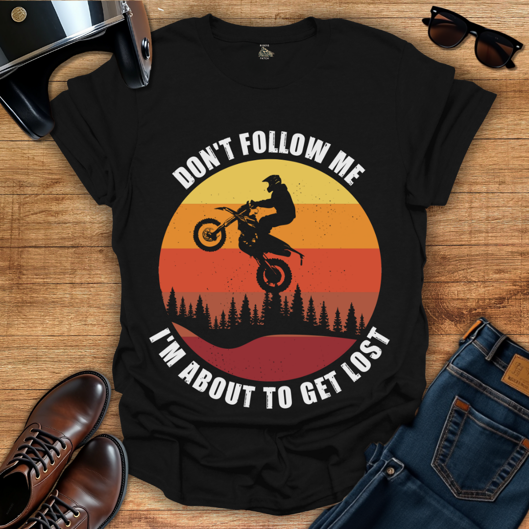 Don't Follow Me T-Shirt