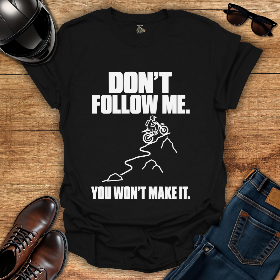 You Won't Make It T-Shirt