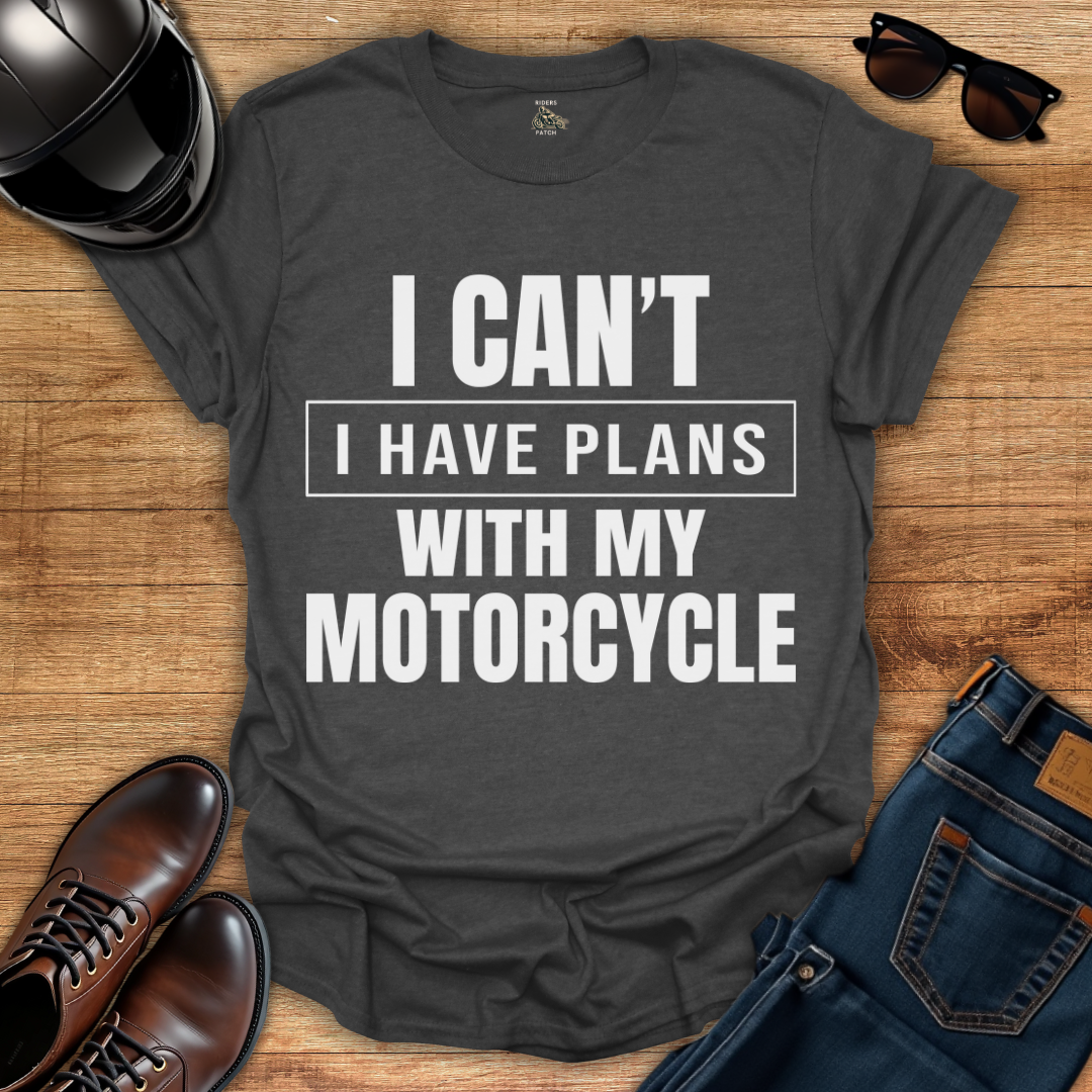 Plans With My Motorcycle T-Shirt