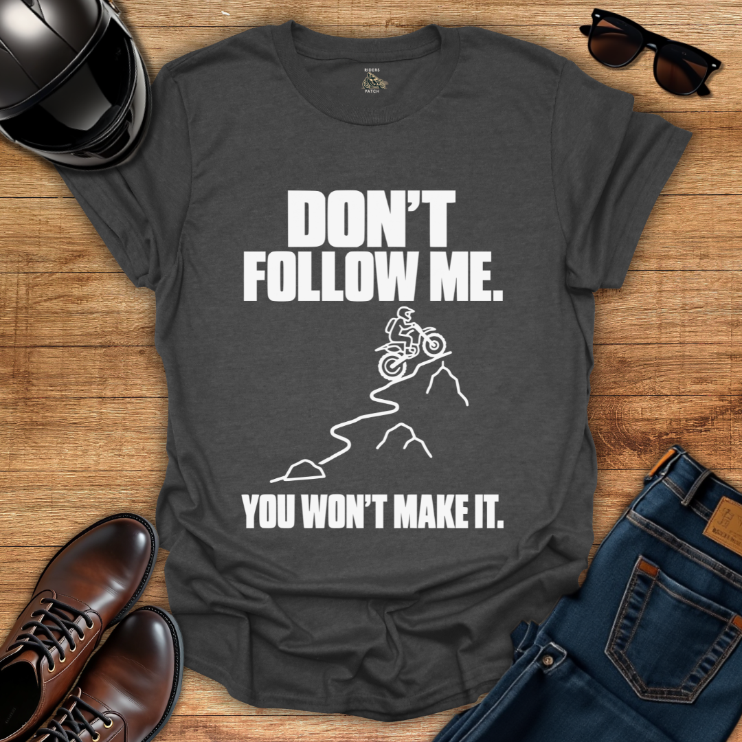 You Won't Make It T-Shirt