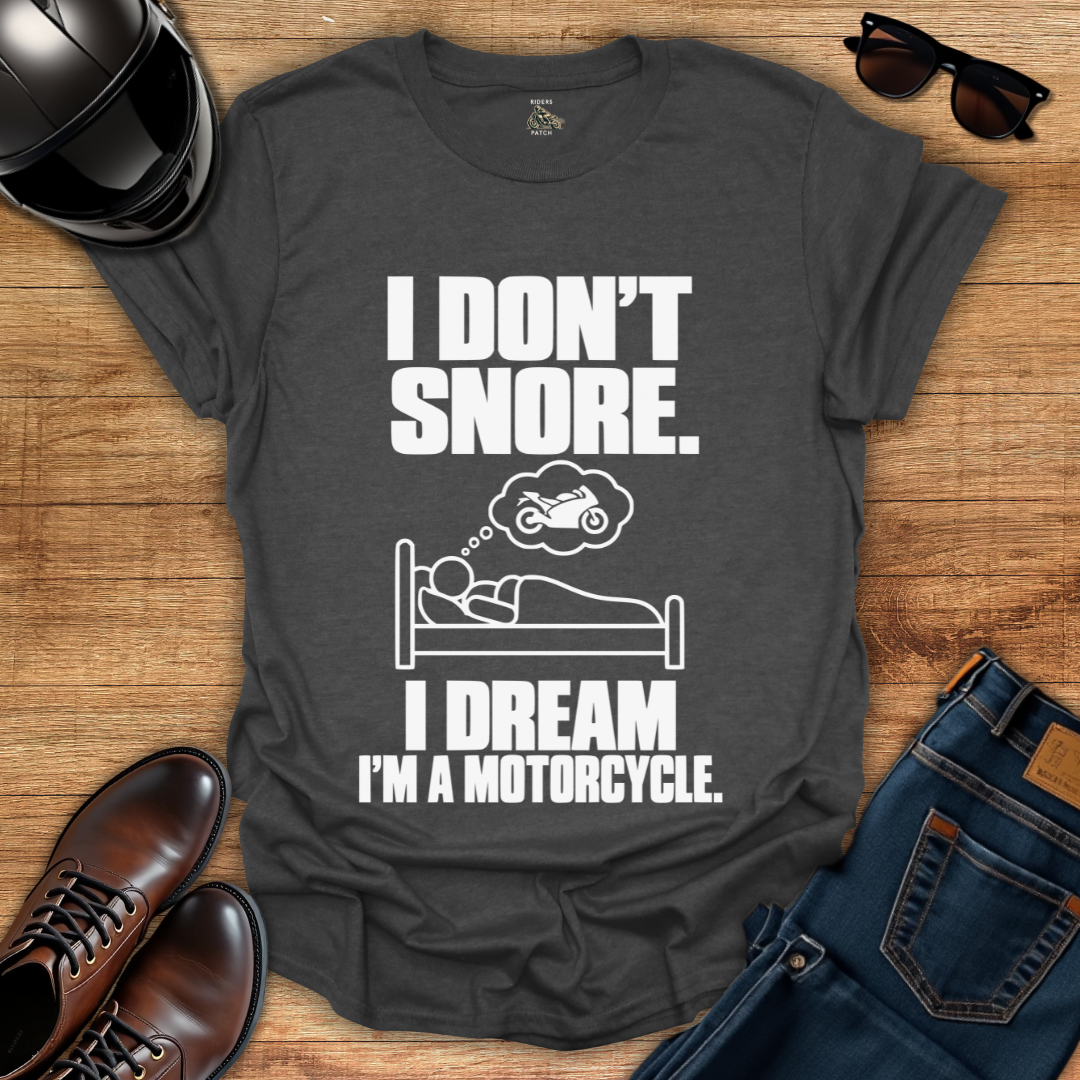 I Dont Snore T-Shirt