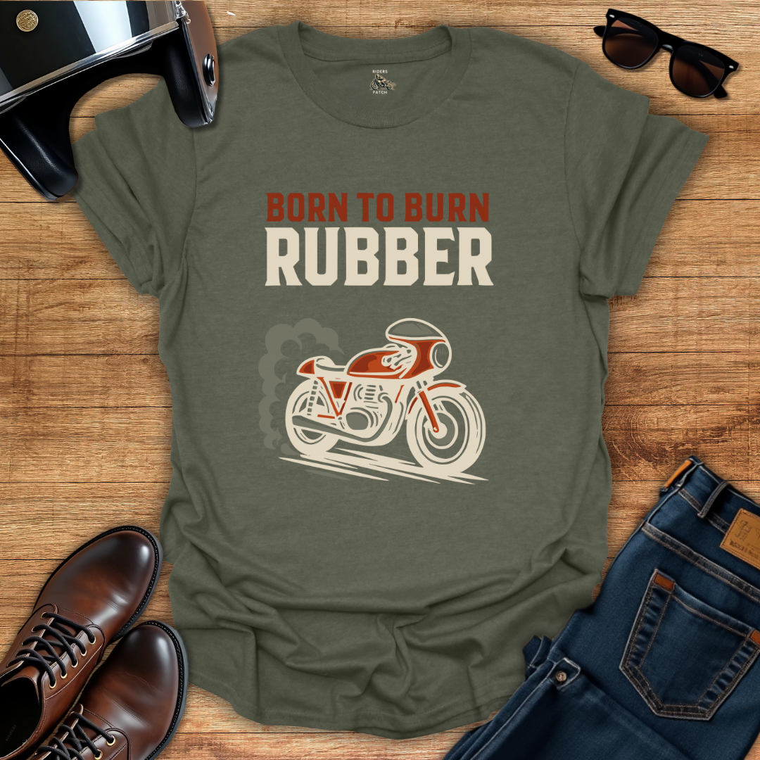 Born To Burn Rubber T-Shirt