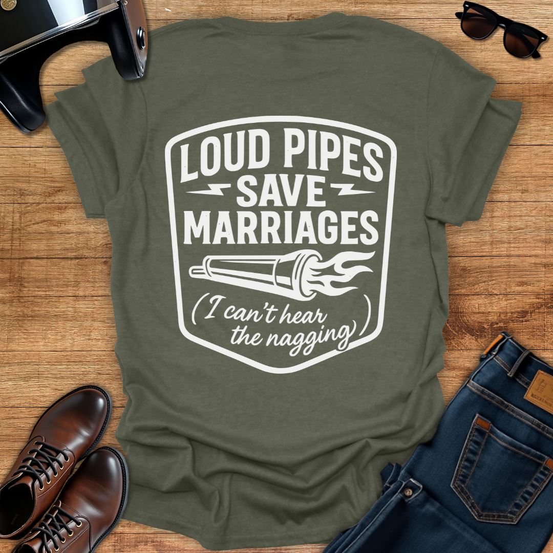 Loud Pipes Save Marriages - Back Print T-Shirt