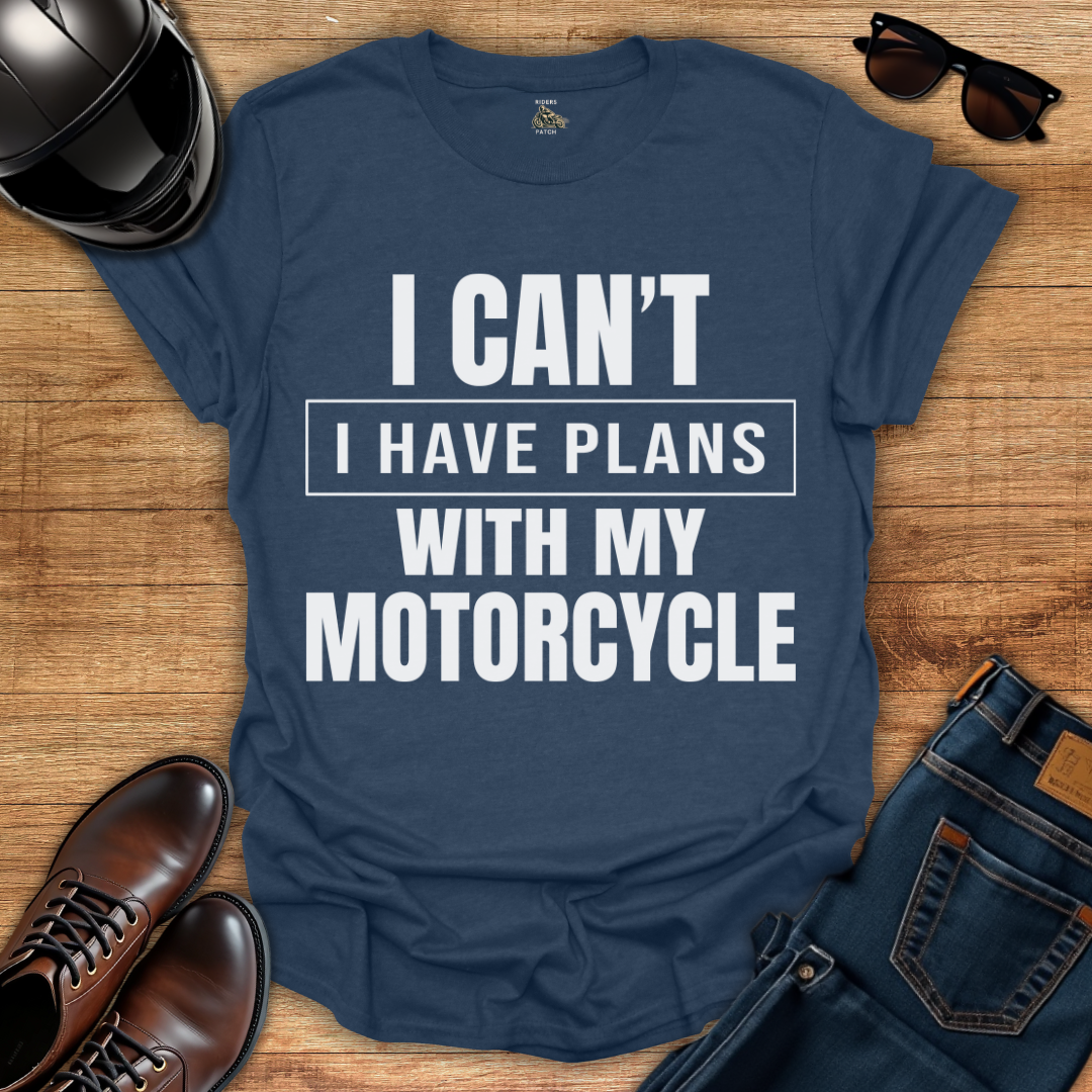 Plans With My Motorcycle T-Shirt