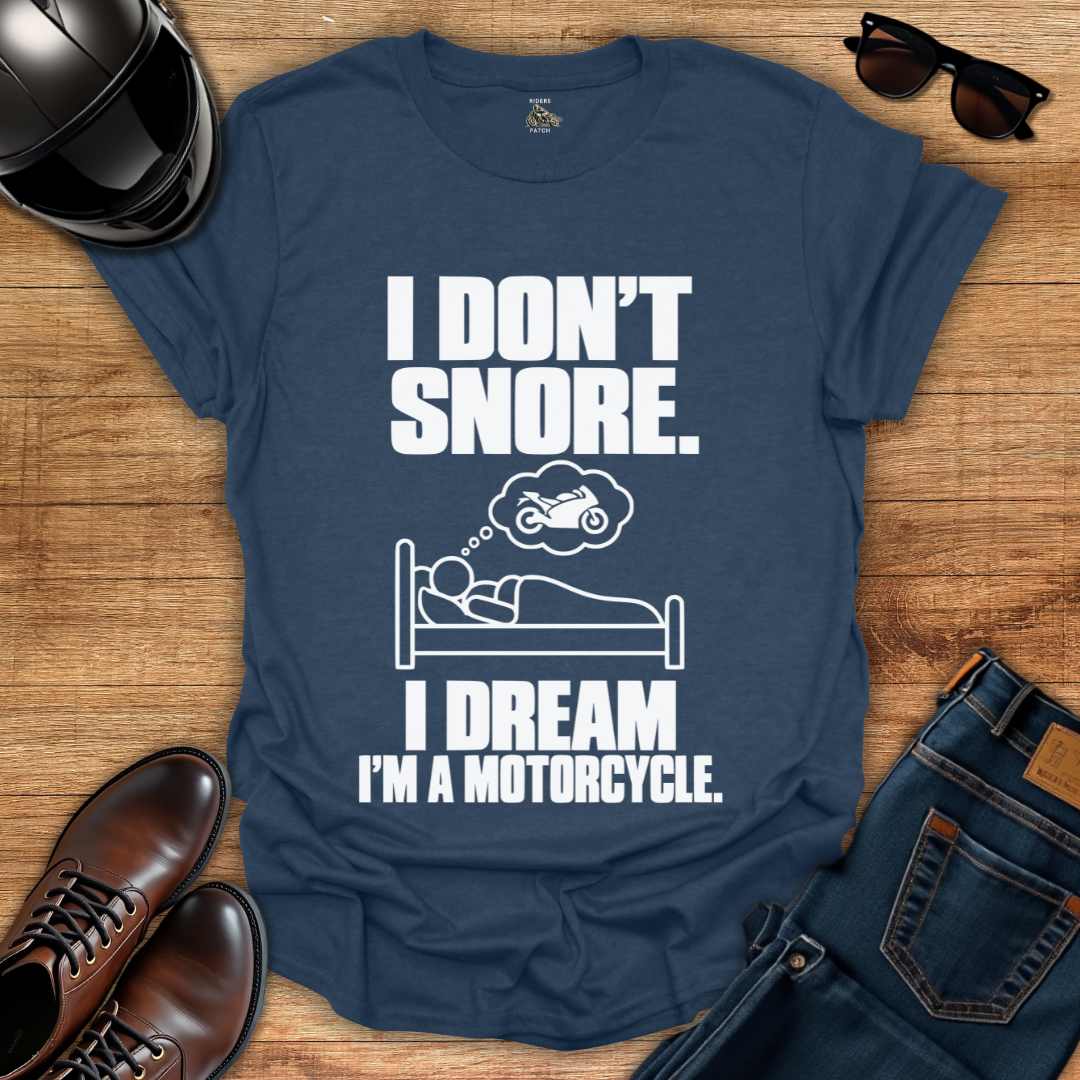 I Dont Snore T-Shirt
