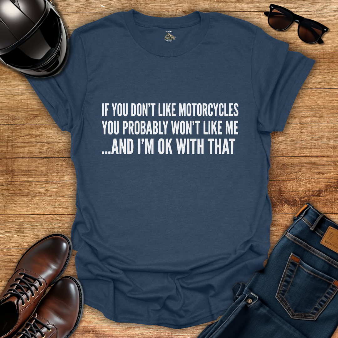You Won't Like Me T-Shirt