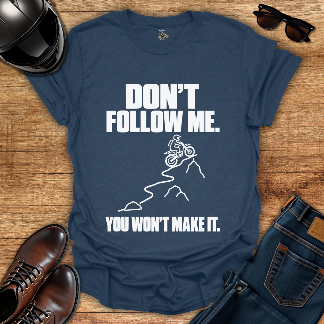 You Won't Make It T-Shirt