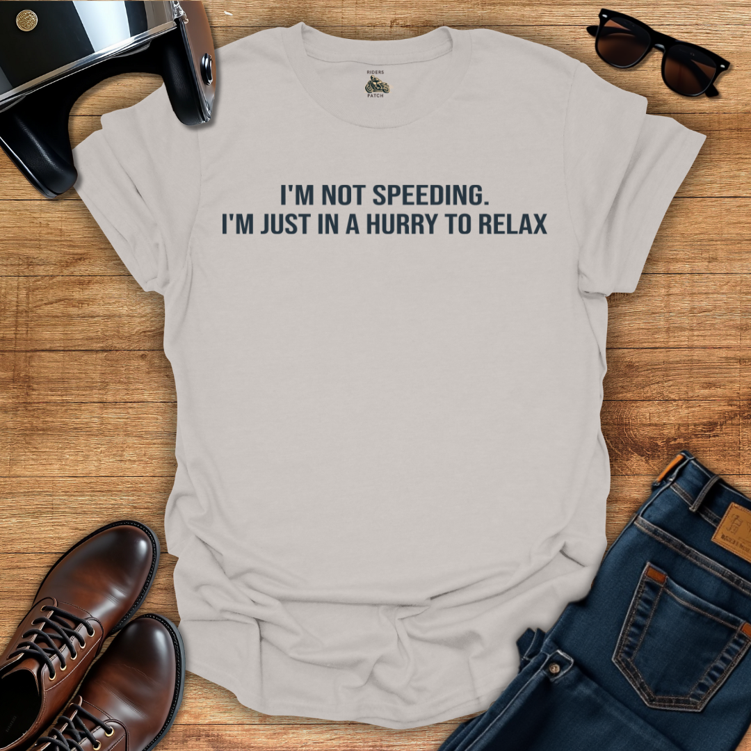 I'm Not Speeding T-Shirt