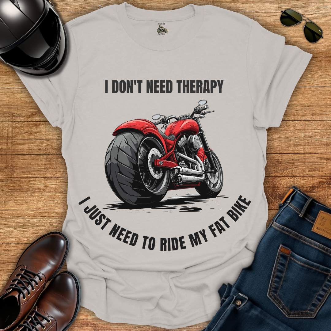 I Don't Need Therapy T-Shirt