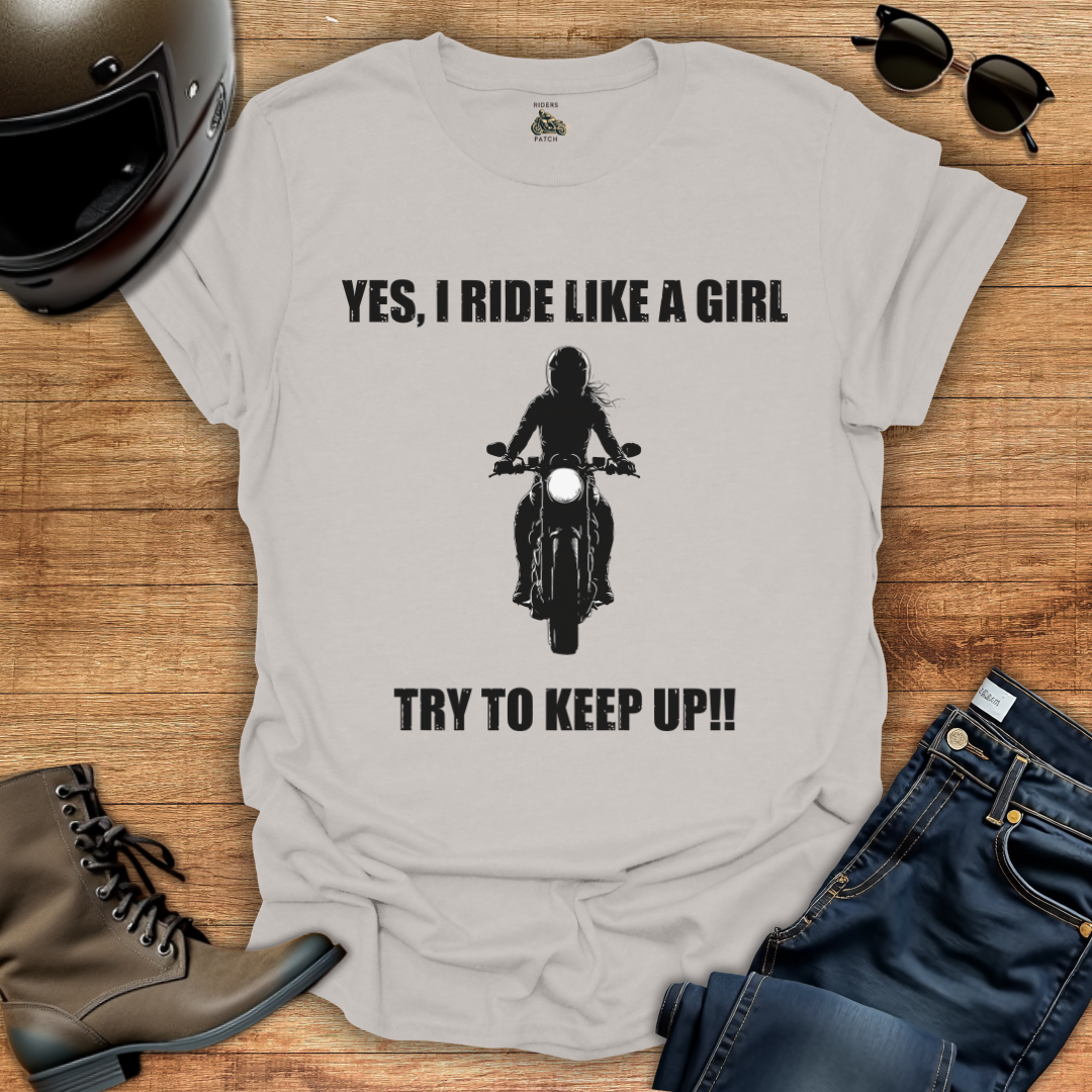 Yes, I Ride Like A Girl - Womens T-Shirt