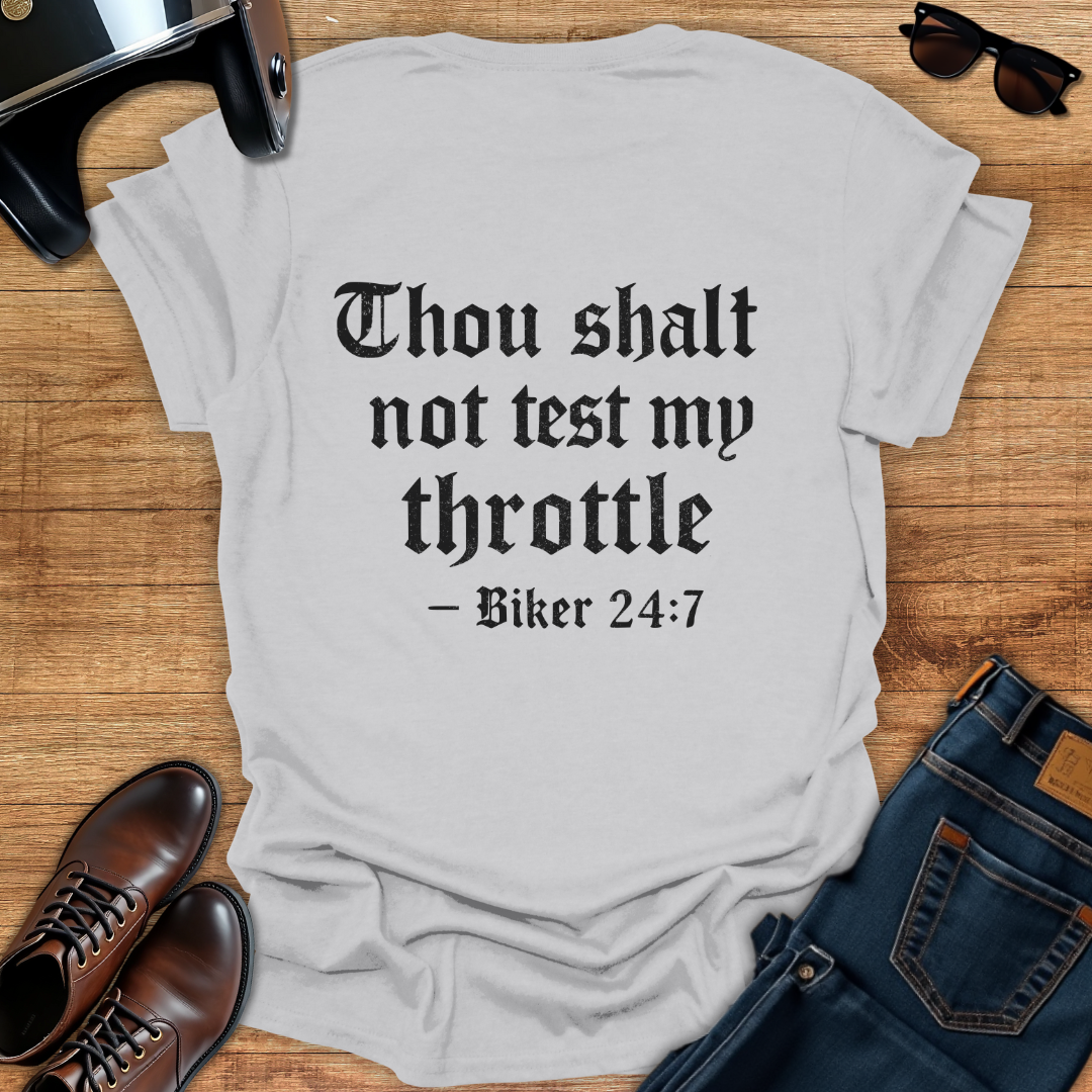 Thou Shalt Not Test My Throttle - Back Print T-Shirt