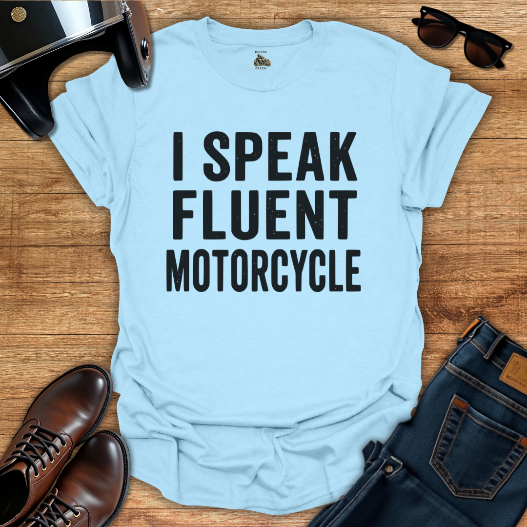 I Speak Fluent Motorcycle T-Shirt