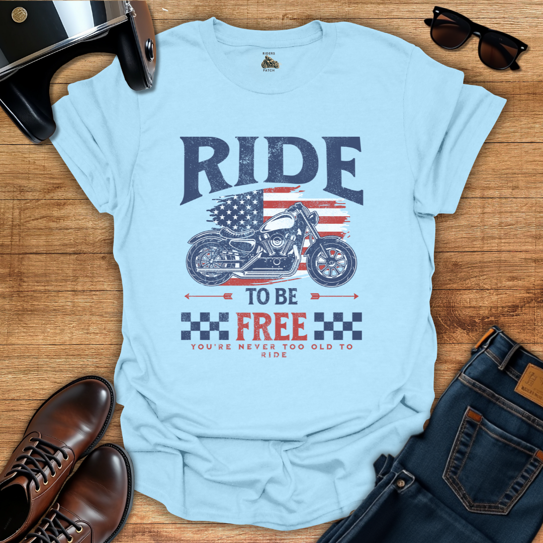 Ride To Be Free T-Shirt