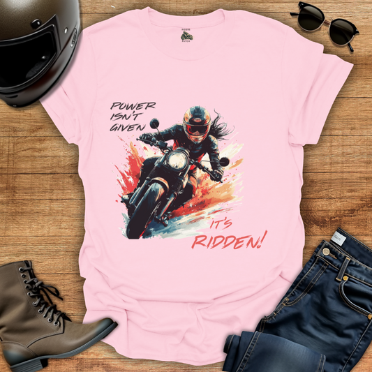 Power Isn't Given - Womens T-Shirt