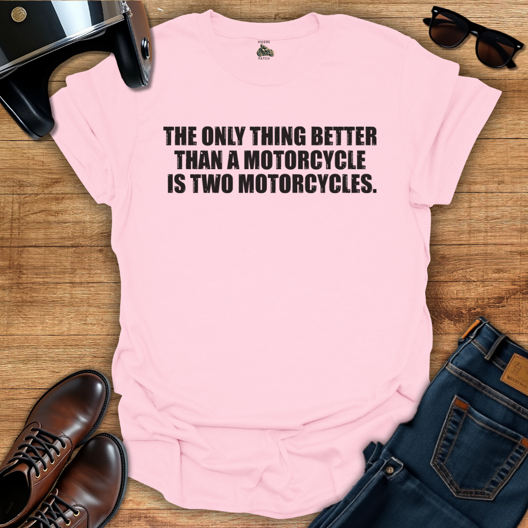 Only Thing Better Than A Motorcycle T-Shirt