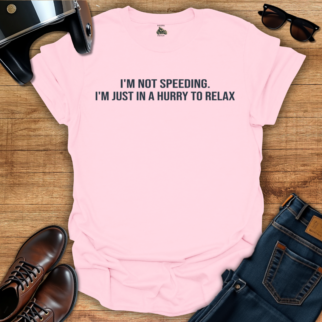 I'm Not Speeding T-Shirt