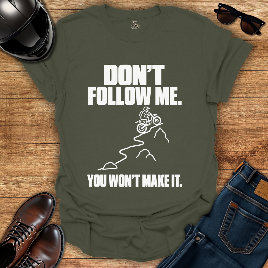 You Won't Make It T-Shirt