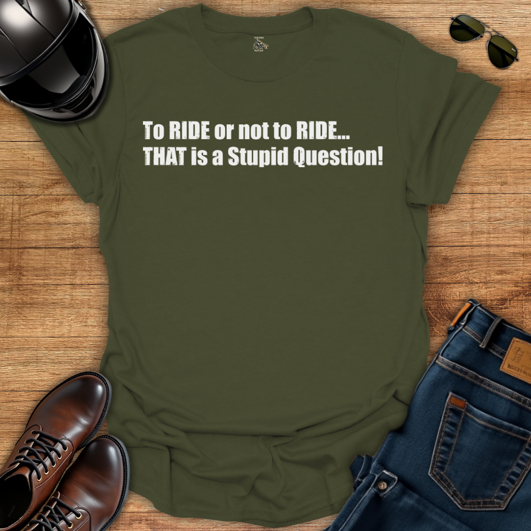 To Ride Or Not To Ride T-Shirt