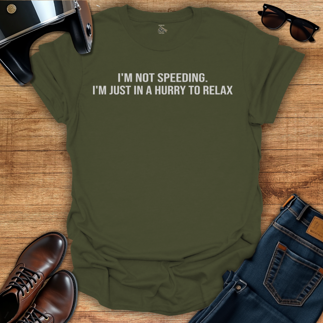 I'm Not Speeding T-Shirt