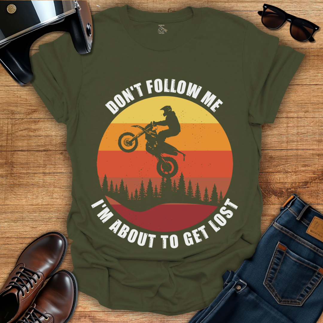 Don't Follow Me T-Shirt