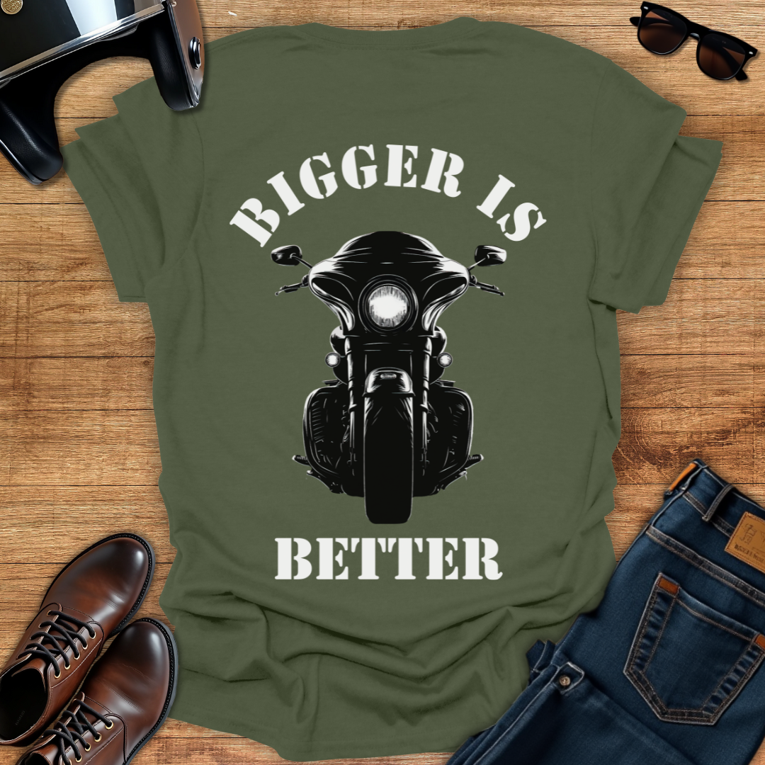 Bigger is Better - Back Print T-Shirt