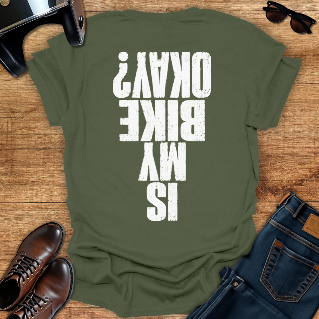 Is My Bike Okay - Back Print T-Shirt