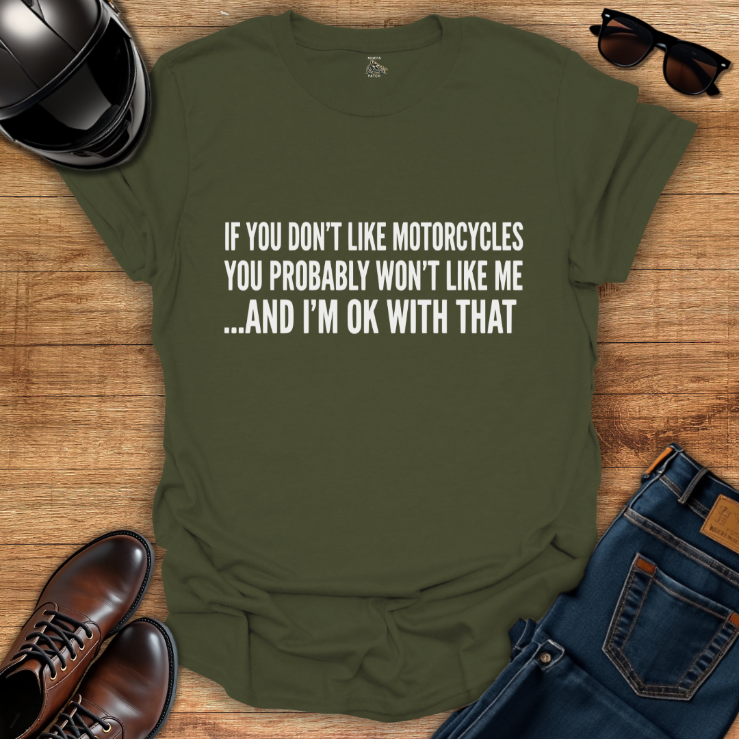 You Won't Like Me T-Shirt