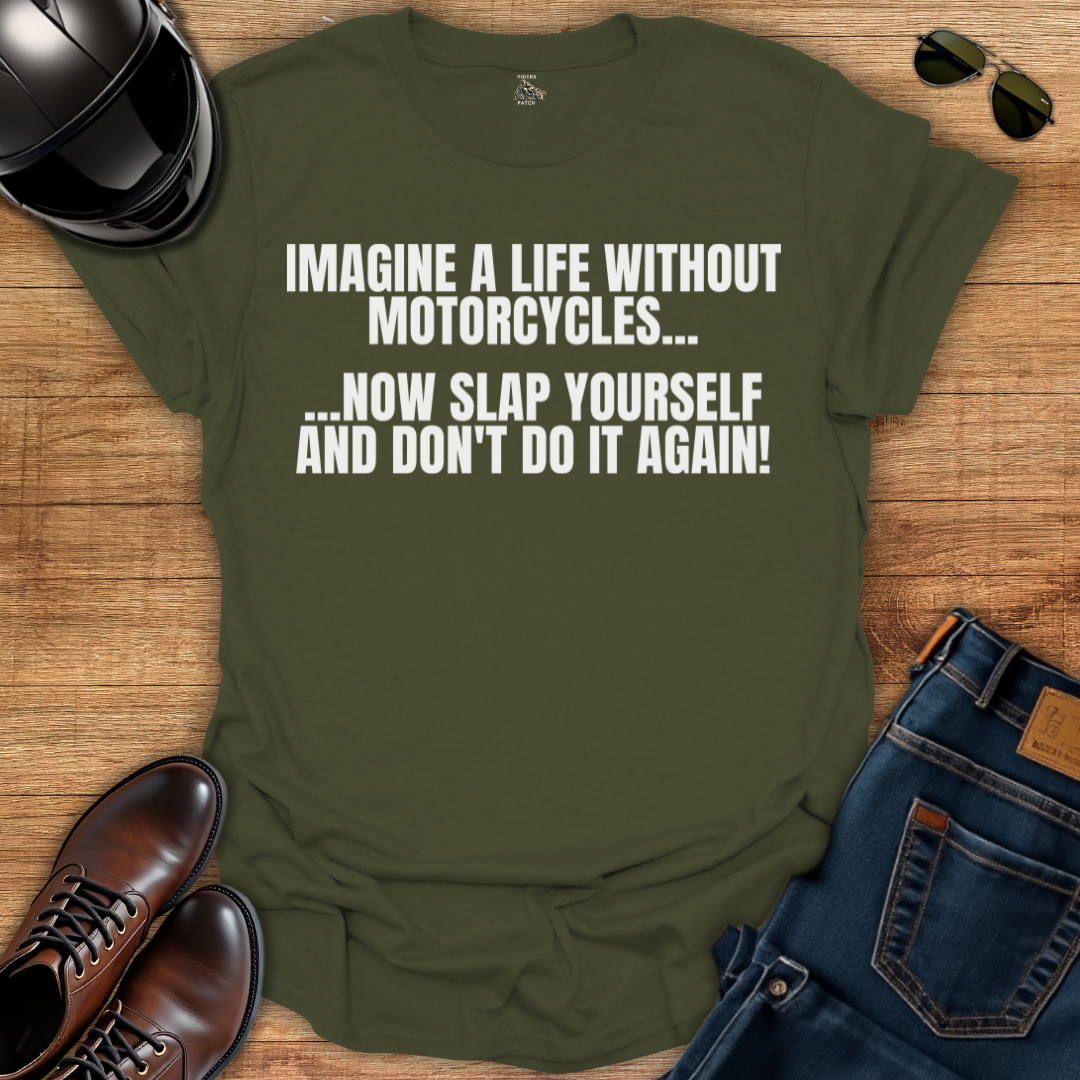 Life Without Motorcycles T-Shirt