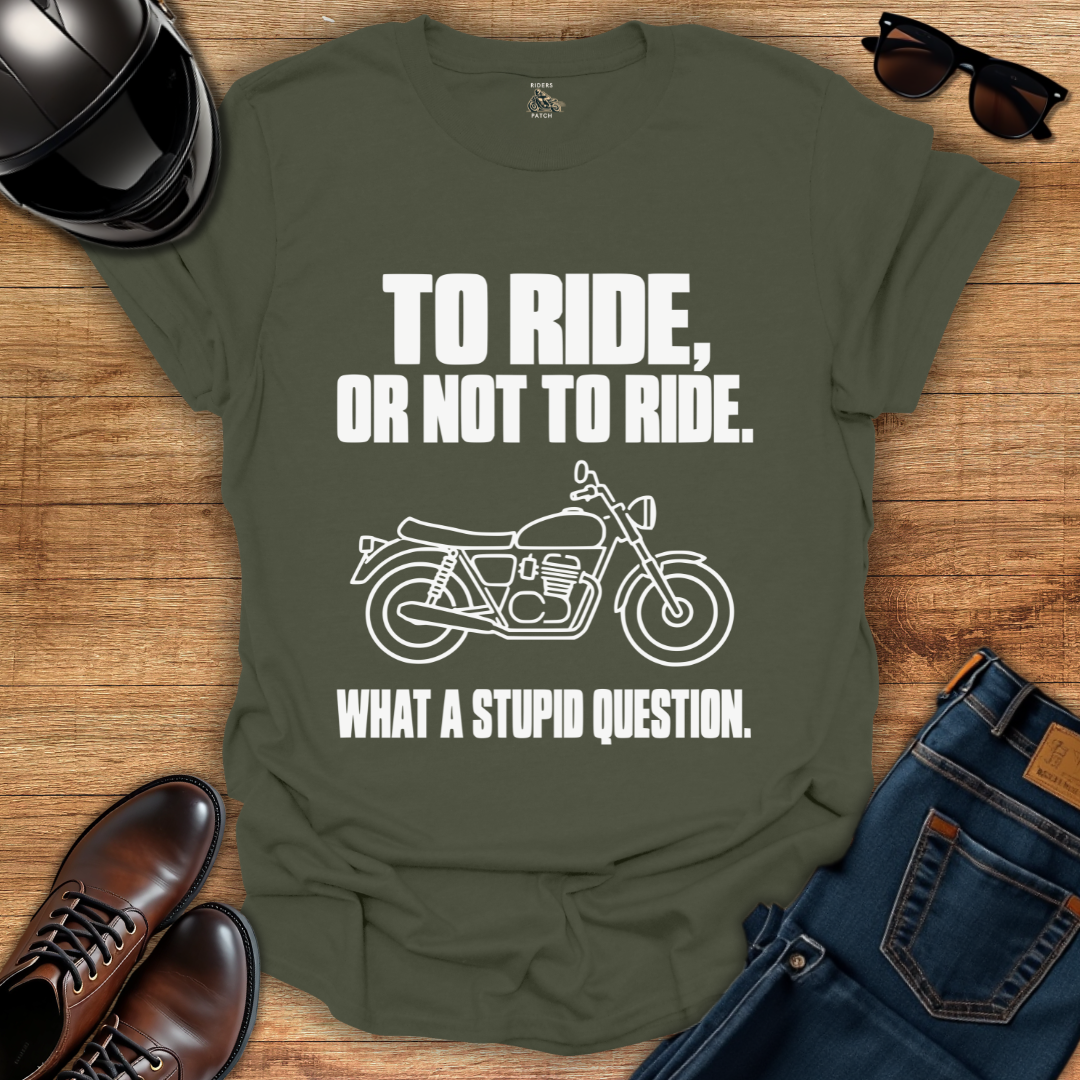 To Ride Or Not T-Shirt